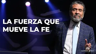 LA FUERZA QUE MUEVE LA FE | PASTOR ALBERTO DELGADO