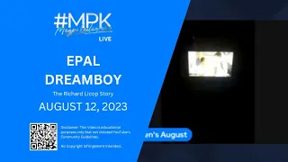 LIVESTREAM: Epal Dreamboy: The Richard Licop Story • August 12, 2023 | #MPK - REPLAY