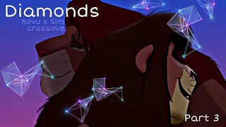 | Diamonds | Kovu x Simba | crossover [part 3]