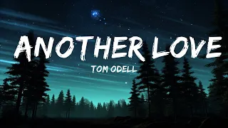 Tom Odell - Another Love (Lyrics)  | 25mins Best Music