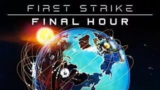 First Strike: Final Hour - I Don't Want To Set The World On Fire...