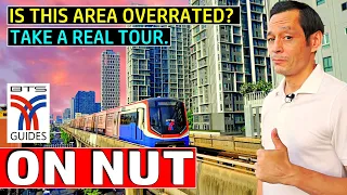 ON NUT | IS IT Bangkok's TOP EXPAT AREA? | Street Food | Bars | Condos | Traffic | Noise | Shopping