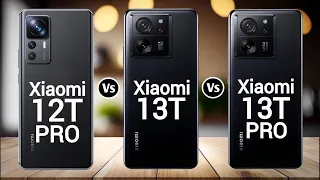 Xiaomi 12T Pro Vs Xiaomi 13T Vs Xiaomi 13T Pro
