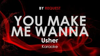 You Make Me Wanna - Usher karaoke