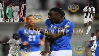 4K!!!Moise Kean (KEEP AN EYE ON)👀👀👀👀👀👀👀👀👀