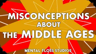 Misconceptions About the Middle Ages