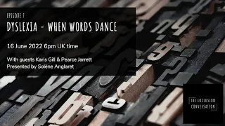 Episode 7: Dyslexia - When Words Dance