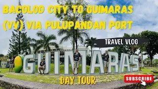 Bacolod to Guimaras (fastest way) via Pulupandan Port | Travel Vlog & Guide 2023 | Day Tour w/ Guide