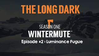 The Long Dark - Story Mode - S1E2 - playthrough #10