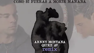 LEIVA - Como si fueras a morir mañana (Arnny Montana&QuikeAV REMIX)