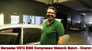 Mercedes W210 E200 Kompressor Mekanik Bakım - Onarım