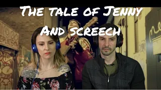 Ren - The Tale of Jenny and Screech REACTION!!