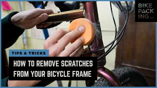 How To Remove Scratches From Your Bicycle Frame.