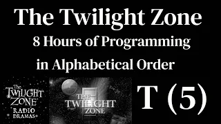 The Twilight Zone Radio Shows T-5 (No TZ Program Ads)
