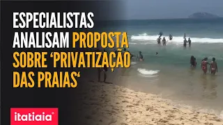 ENTENDA A PROPOSTA QUE ESTÁ NO SENADO E PODE 'PRIVATIZAR AS PRAIAS'