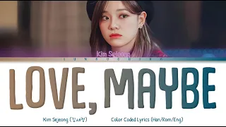 KIM SEJEONG (김세정) - 사랑인가 봐 (Love, Maybe) (Acoustic Ver.) (Color Coded Lyrics Han/Rom/Eng)