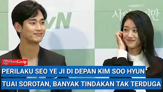 Perilaku Seo Ye Ji Di Depan Kim Soo Hyun Tuai Sorotan, Banyak Tindakan Tak Terduga