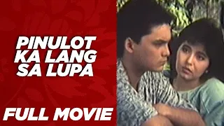 PINULOT KA LANG SA LUPA: Eddie Garcia, Maricel Soriano & Lorna Tolentino  |  Full Movie