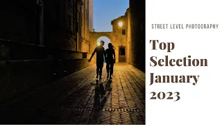 STREET PHOTOGRAPHY: TOP SELECTION - JANUARY 2023 -