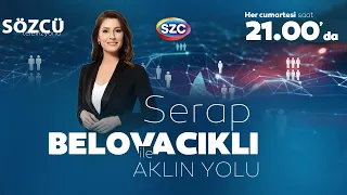 Serap Belovacıklı İle Aklın Yolu 15 Nisan Yayını