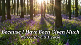 LDS Hymn #219 - Because I Have Been Given Much - 1 Verse - LDS Piano Music