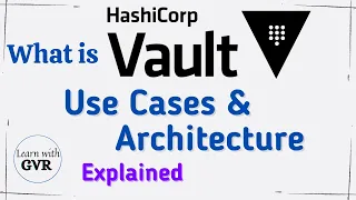 Hashicorp Vault - What is Vault, Overview, Use Cases & Architecture Explained