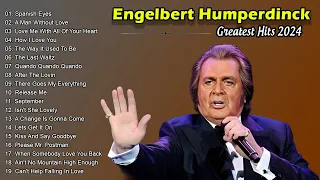 Best Songs Of Engelbert Humperdinck Playlist 2024 - Engelbert Humperdinck Greatest Hits Full Album