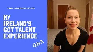My Ireland's Got Talent Experience | Q&A