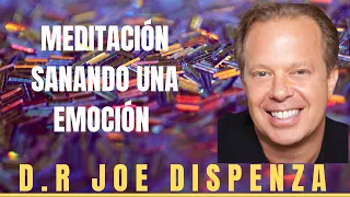 Dr. Joe  Dispenza /SANANDO TUS EMOCIÓNES MEDITACIÓN GUIADA