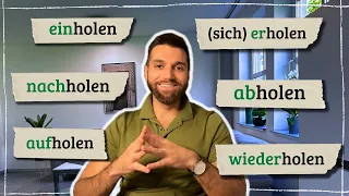 Verben mit "-holen" | Bedeutungen, Feinheiten, Beispiele (B2/C1)