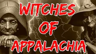 Appalachian Witches #witch #scarystories #horrorstories #appalachia #story #storytime