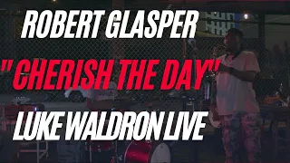 Cherish The Day - Robert Glasper [Live at Til Death NYC]