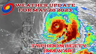 Weather Update | Bagyong Betty (Typhoon Betty) | May 28 2023