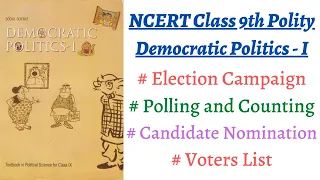 (P6) Voters list, Election campaign, Nomination of Candidates, Counting (NCERT Polity Class 9th)