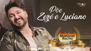 Põe Zezé e Luciano - Mariozan Rocha - DVD Buteco da Paixão