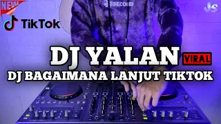 DJ YALAN X DJ BAGAIMANA LANJUT REMIX VIRAL TIKTOK TERBARU 2021 | DJ YALAN ANGKLUNG