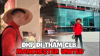 Đỗ Kim Phúc đi thăm CLB Manchester United sau chức vô địch FA CUP trước Manchester City