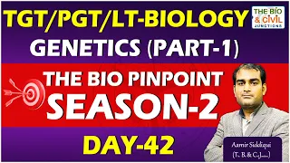 TGT/PGT - LT BIOLOGY || GENETICS || Aamir Siddiqui || THE BIO & CIVIL JUNCTIONS