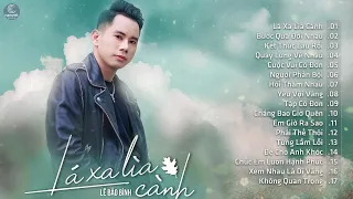 Album Lá Xa Lìa Cành - Lê Bảo Bình 2020 - Liên Khúc Nhạc Trẻ Hay Nhất 2020 của Lê Bảo Bình