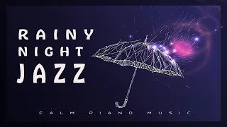 Rainy Night Jazz | Calm Piano | Lounge Music