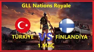 TÜRKİYE Vs FİNLANDİYA  PUBG GLL Nations Royale  1.Maç !