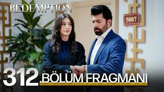 Esaret 312. Bölüm Fragmanı | Redemption Episode 312 Promo