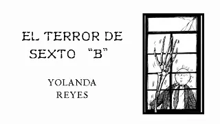 EL TERROR DE SEXTO B - Yolanda Reyes - AUDIOLIBRO