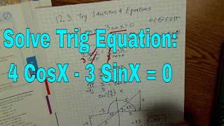 Solve the Trig Equation 4 cos x -3 sin x =0, IB Math SL Trigonometry