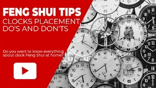 Clock Feng Shui Tips, Rules and Placement For a Harmonious Home