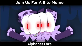 Join Us For A Bite Meme {Alphabet Lore} [Animation Meme] {Blood Warning} [Little Flash Warning]