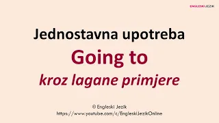 Jednostavna upotreba GOING TO kroz lagane primjere