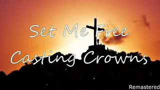 Set Me Free - Casting Crowns (Filtered Instrumental) [Remastered]