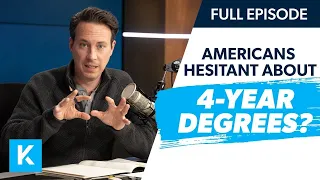 Why Americans Are Hesitant About 4 Year Degrees (Replay 4/21/2021)