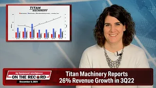 Titan Machinery Reports 26% Revenue Growth in 3Q22